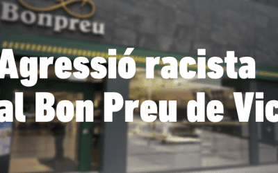 Agressió racista al Bon Preu de Vic