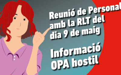Reunió de Personal amb la RLT del dia 9 de maig. Informació OPA hostil
