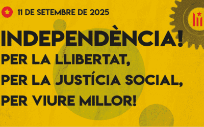 Independència per la llibertat, per la justícia social i per viure millor!