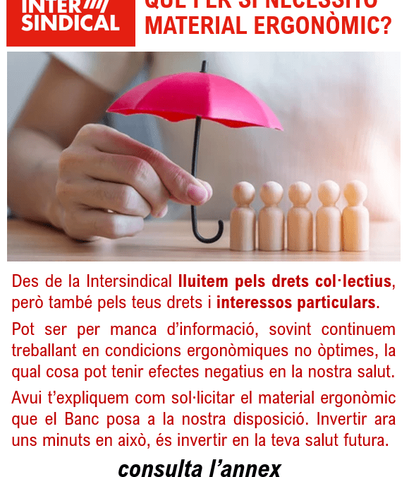 Què cal fer si necessito material ergonòmic?