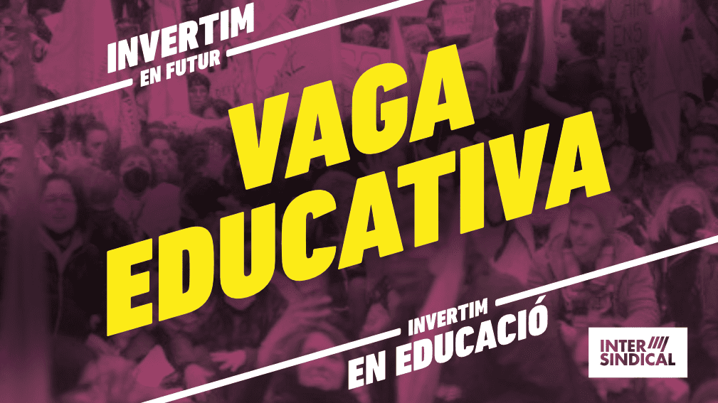 La vaga educativa de l’11 de febrer defensa el dret a una educació de qualitat i en català