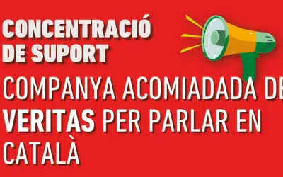 Concentració de suport a la treballadora de VERITAS acomiadada per parlar en català
